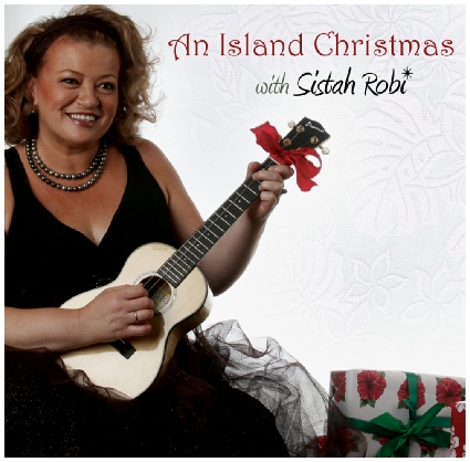 Robi Kahakalau An Island Christmas with Sistah Robi