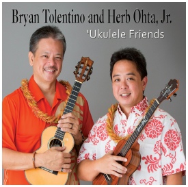 Bryan Tolentino & Herb Ohta, Jr. Ukulele Friends 